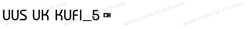 UUS UK KUFI_5字体转换